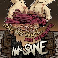 In-Sane : Trust These Hands... Are Worthless